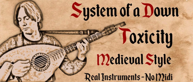 System Of A Down - Toxicity - Medieval Style